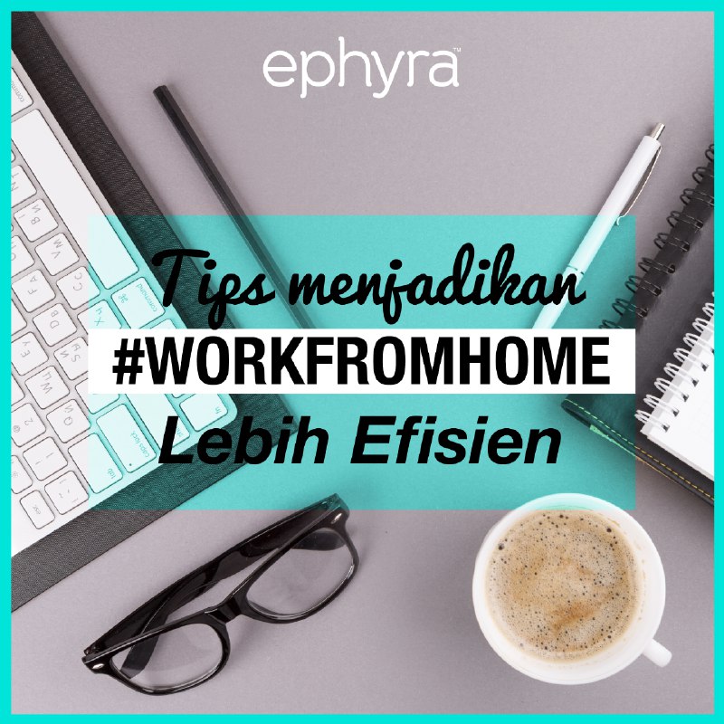 Tips Bekerja Dari Rumah (Work From Home)